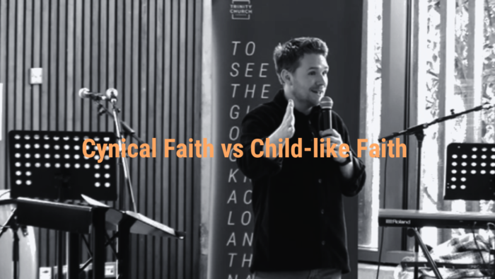 Cynical Faith vs Child-Like Faith